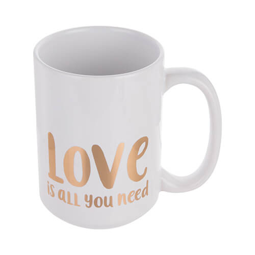 Hrnek 450 ml se zlatým sublimačním nápisem - Love is all you need